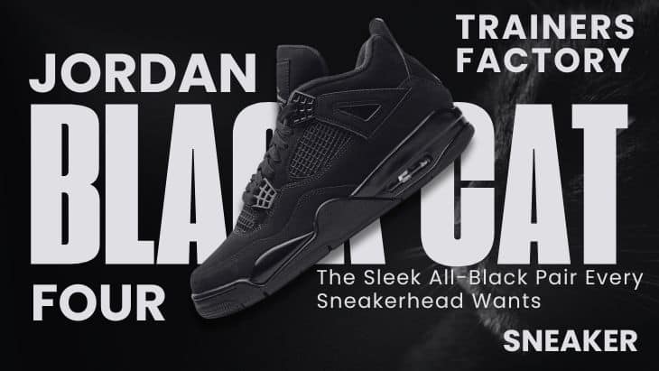 Jordan 4 Black Cat- The Smooth Pair of Shoes that no Sneaker collector can afford to miss!