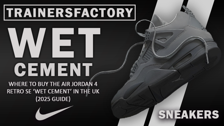 Where to Buy the Air Jordan 4 Retro SE ‘Wet Cement’ in the UK (2025 Guide)