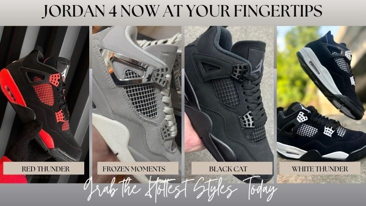 Jordan 4 Now at Your Fingertips: Grab the Hottest Styles Today